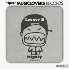 Looney B - Mighty