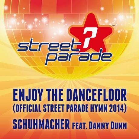 Schuhmacher feat. Danny Dunn - Enjoy The Dancefloor (Official Street Parade Hymn 2014