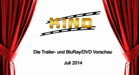 Kino, Film & TV // Die Trailer- und DVD/Blu-Ray-Vorschau 2014 - Juli