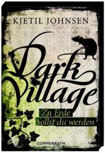 Dark Village - Zu Erde sollst du werden