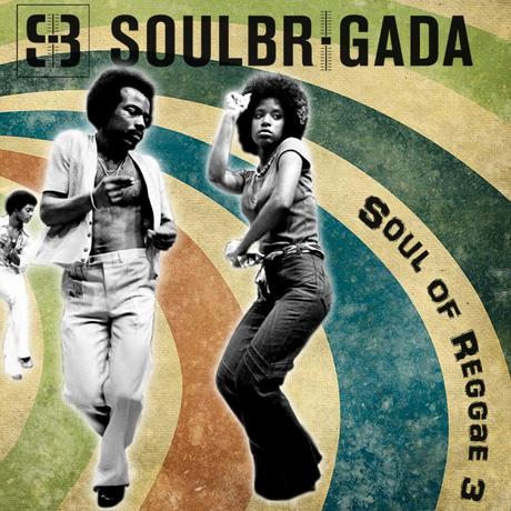 SoulBrigada pres The Soul Of Reggae Vol 3