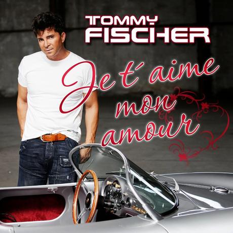 Tommy Fischer - Je Taime Mon Amour