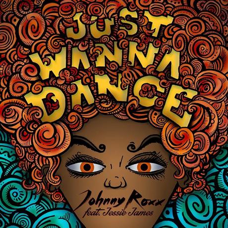 Johnny Roxx feat. Jessie James - Just Wanna Dance