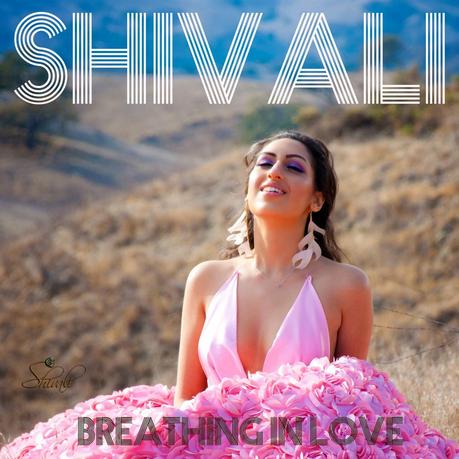 Shivali - Breathing In Love