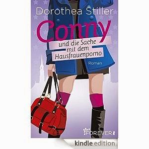 Conny und die Sache mit dem Hausfrauenporno von Dorothea Stiller