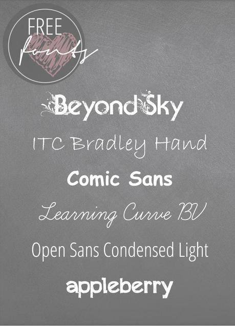free fonts: Beyond Sky // ITC Bradley Hand // Comic sans // Learning Curve BV // Open sans condensed light // appleberry