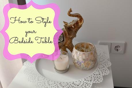 | How to Style your Bedside Table |