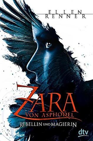 [Rezension] Zara von Asphodel – Rebellin und Magierin von Ellen Renner (Tribute #1)
