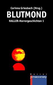 Blutmond Haller-Horrorgeschichten 1 Corinna Griesbach