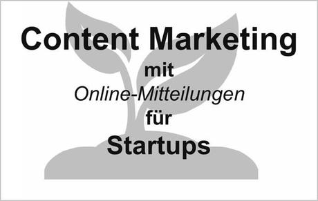 Content Marketing mit Online-Mitteilungen für Startups