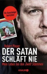 Der Satan schläft nie Mein Leben bei den zwölf Stämmen Robert Pleyer