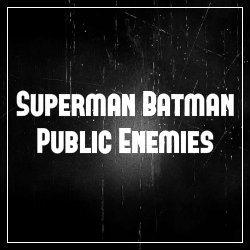 Superman Batman Public Enemies Small