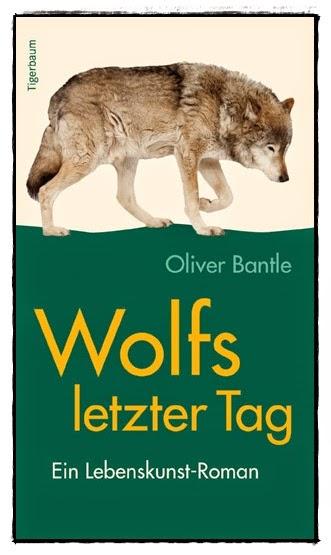 [Rezension] Wolfs letzter Tag (Oliver Bantle)