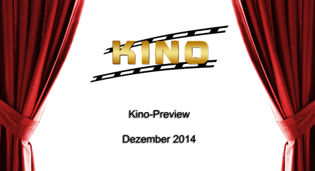 Kino & Film // Die Neustarts und Highlights 2014 - Dezember