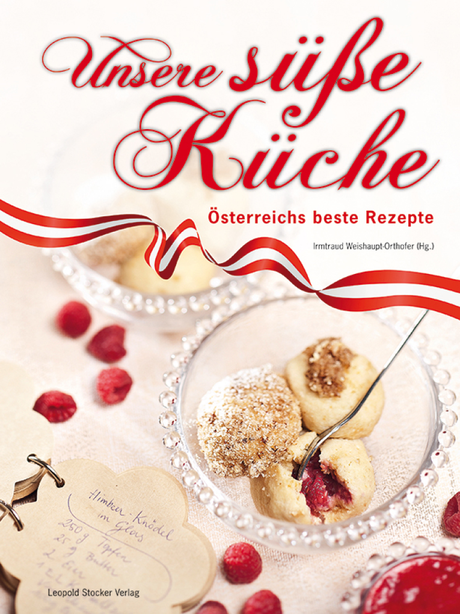 Kochbuch: Unsere süße Küche – Österreichs beste Rezepte