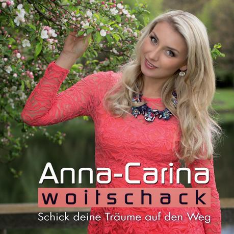 Anna Carina Woitschack - Schick Deine Träume Auf Den Weg