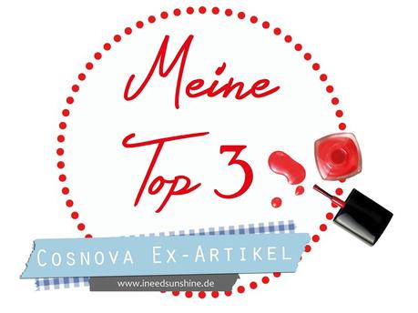 [Blogparade] Meine Top 3 Cosnova Ex - Artikel