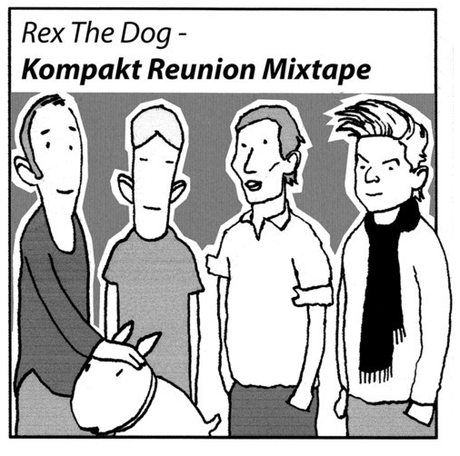 Sehr gelungene Wiedervereinigung, Mixtape Empfehlung: Rex The Dog - Kompakt Reunion Mixtape