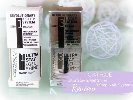 CATRICE Ultra Stay & Gel Shine 3 Step Nail-System - Review