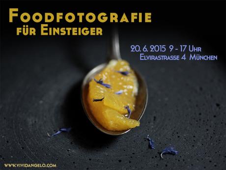 foodfotografie workshop in muenchen - juni2015  - mit foodfotografin vivi d'angelo