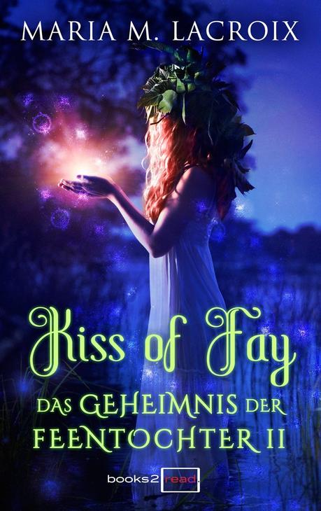 Kiss of Fay - Das Geheimnis der Feentochter 2
