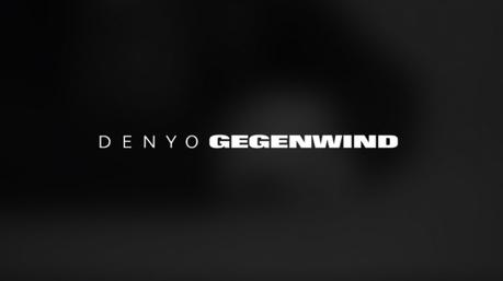 Musikvideo: Denyo – Gegenwind