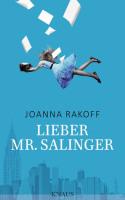 Lieber Mr. Salinger von Joanna Rakoff