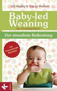 Gill  Rapley, Tracey  Murkett - Baby-led Weaning - Das Grundlagenbuch