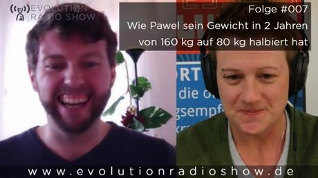 Evolution Radio Show Folge #007: Pawels persönliche Geschichte und wie er 80 kg abgenommen hat