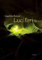 Luciferin von Angelika Rainer