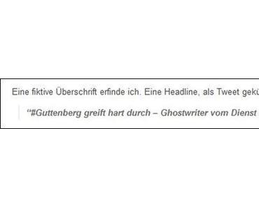 Man macht sich über Guttenberg am besten lustig, indem man selbst abschreibt