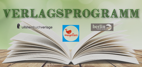 [Verlagsprogramm] Ullsteinbuchverlage, Magellan und Berlin Verlag