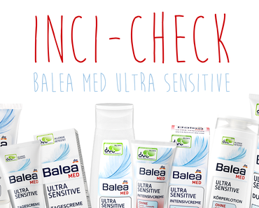 Inci-Check | Balea Med Ultra Sensitive Reihe