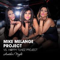 Mike Melange Project vs. H@ppy Tunez Project - Another Night