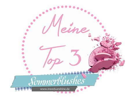 [Blogparade] Meine Top 3 Sommerblushes