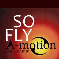 A-motion feat. Efimia - So Fly