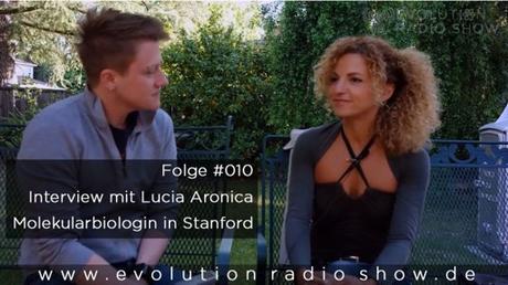 Evolution Radio Show Folge #010: Interview mit Lucia Aronica – Molekularbiologin in Stanford