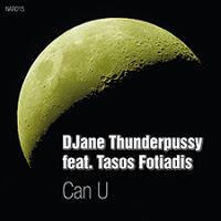 DJane Thunderpussy feat. Tasos Fotiadis - Can U