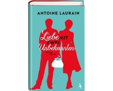 Laurain, Antoine: Liebe mit zwei Unbekannten