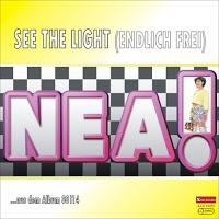 NEA! - See The Light (Endlich Frei)