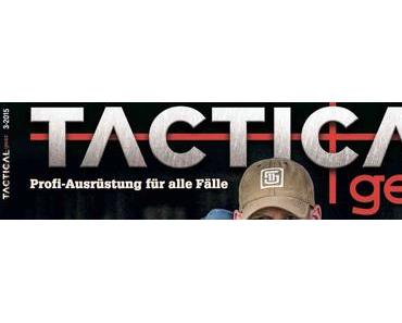 TACTICAL GEAR 3-2015 ab sofort am Kiosk