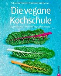 „Die vegane Kochschule“ von Sebastian Copien