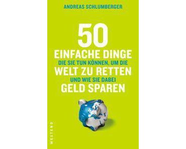 50 einfache Dinge, die Sie tun können, um die Welt zu retten, und wie Sie dabei Geld sparen