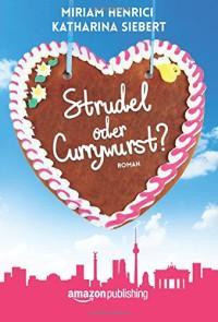 Strudel oder Currywurst? – Miriam Henrici und Katharina Siebert