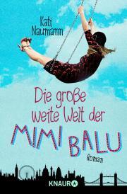 [MINI-REZENSION] "Die große weite Welt der Mimi Balu"