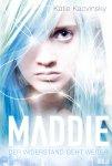 Maddie - Der Widerstand geht weiter von Katie Kacvinsky