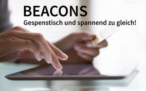 Beacons – Alles was Sie darüber wissen sollten!