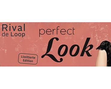 [Preview] Rival de Loop "perfect Look" Limited Edition