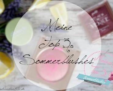 Meine Top 3 Sommerblushes