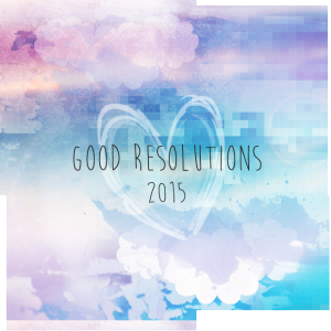 [Good Resolutions 2015] Quartal Nummer drei